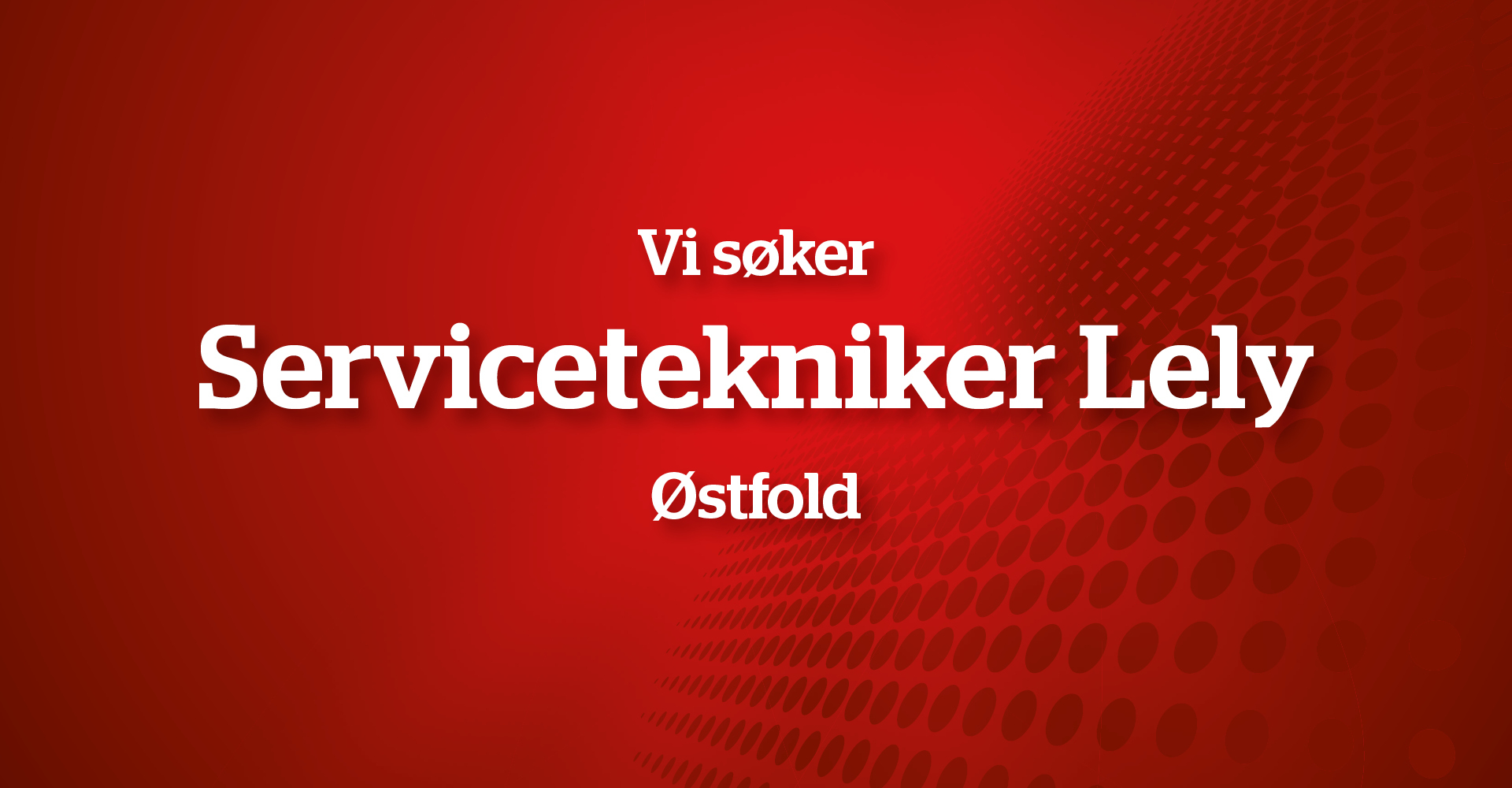 Servicetekniker Lely, Østfold