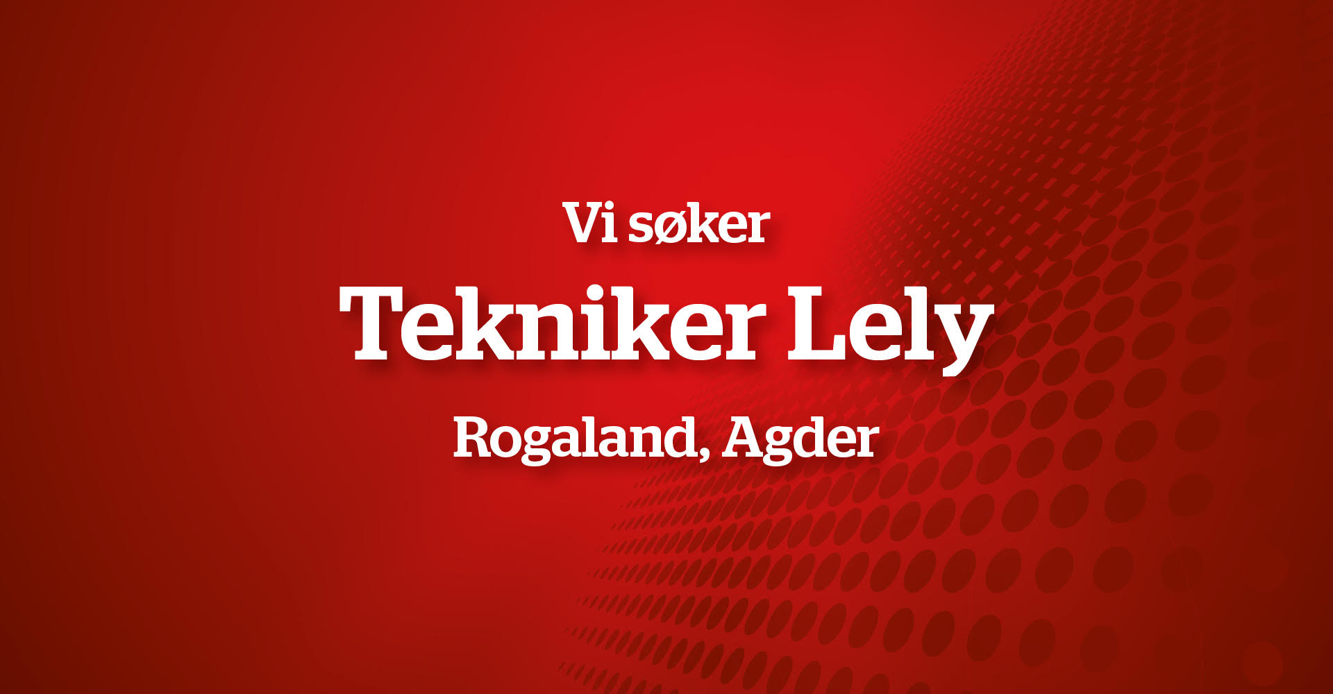 Serviceteknikere på Lely, Rogaland, Agder