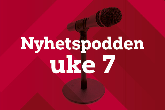 Nyhetspodden uke 7 Nyhetspodden uke 7