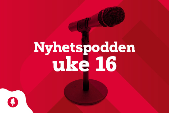 Nyhetspodden uke 16 Nyhetspodden uke 16